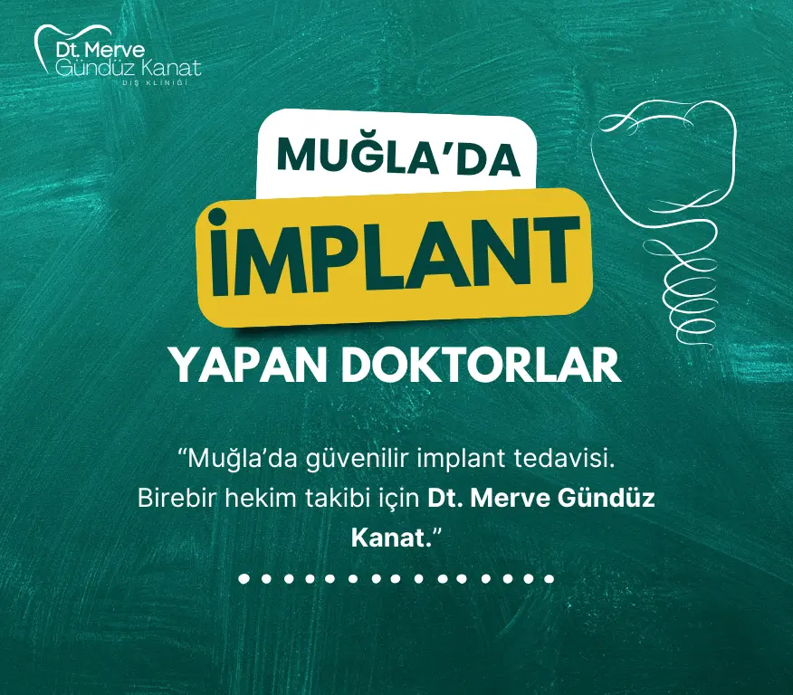 Muğla’da implant yapan doktor Dt. Merve Gündüz Kanat kliniğinde