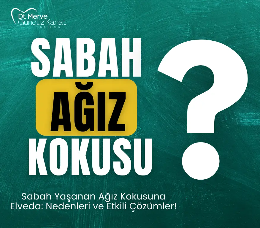 Sabah ağız kokusunun nedenleri ve çözümleri.