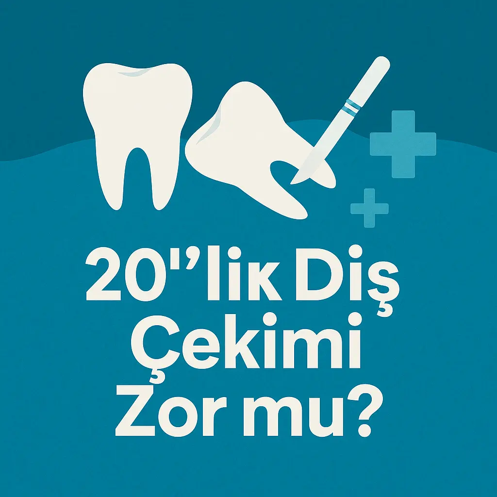 20’lik diş çekimi zor mu ağrı ve süre hakkında bilgiler